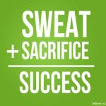 You Have to Sacrifice Something to be Successful